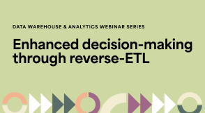 Enhanced decision-making through Reverse-ETL